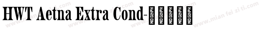 HWT Aetna Extra Cond字体转换